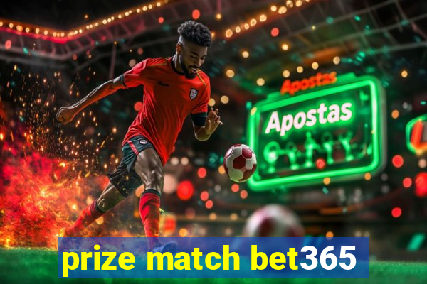 prize match bet365